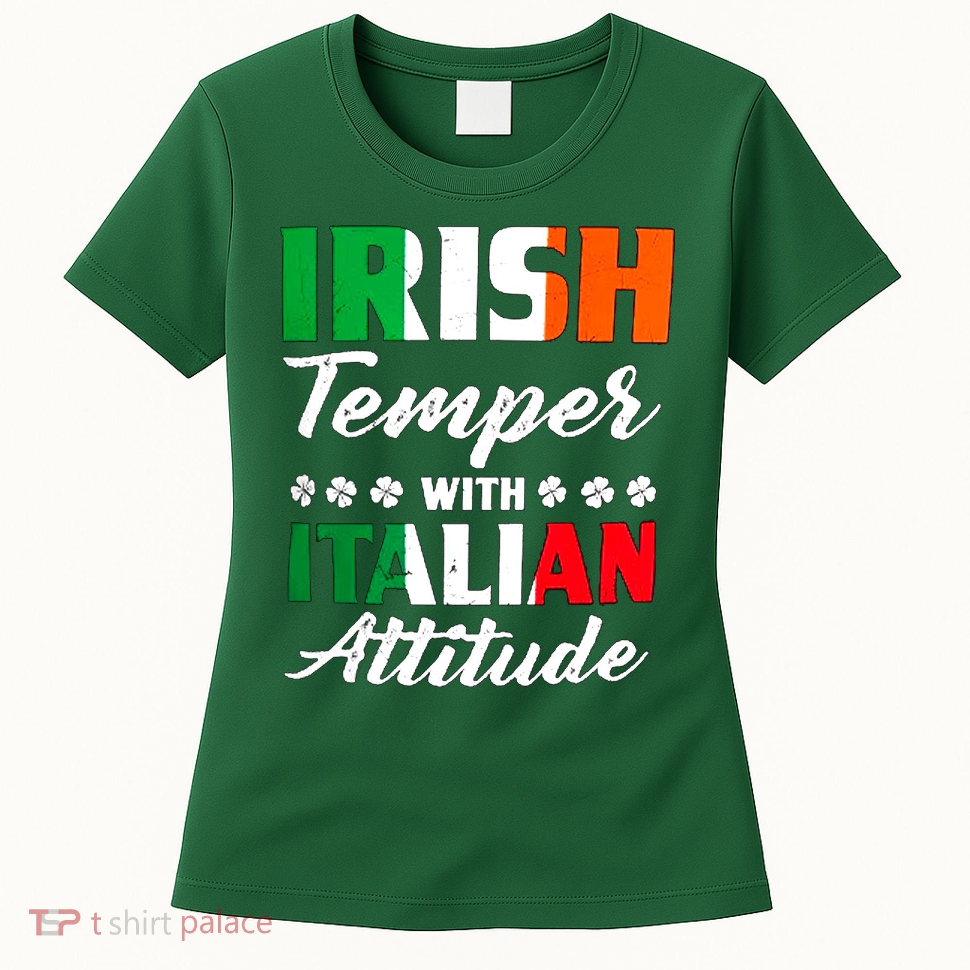 Irish Temper With Italian Attitude St Patrick Women's T-Shirt
