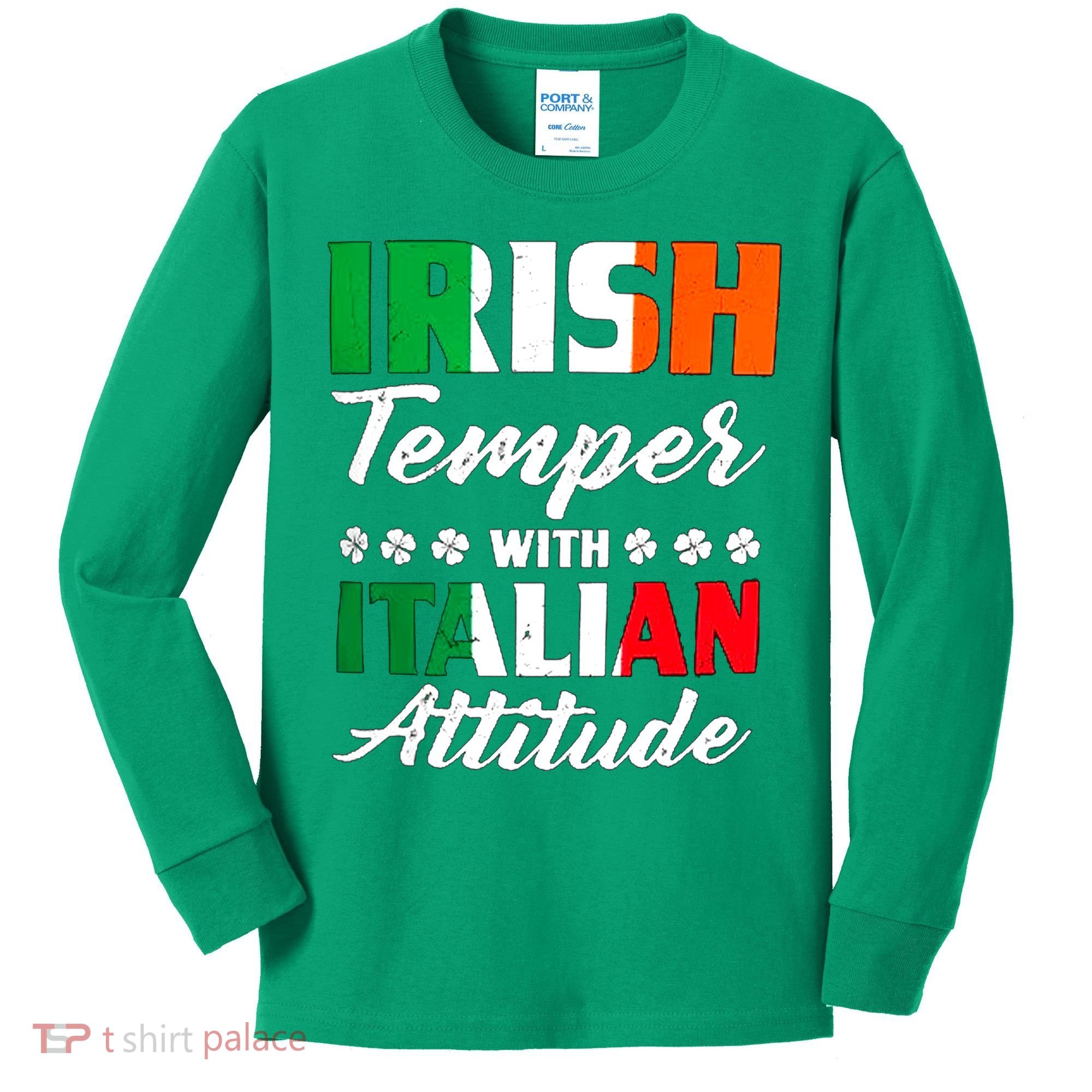 Irish Temper With Italian Attitude St Patrick Kids Long Sleeve Shirt