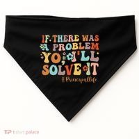 If There Was A Problem Yo ILl Solve It Principal Life USA-Made Doggie Bandana thumb 0