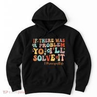 If There Was A Problem Yo ILl Solve It Principal Life Hoodie thumb 0