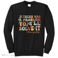 If There Was A Problem Yo ILl Solve It Principal Life Sweatshirt thumb 0
