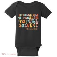 If There Was A Problem Yo ILl Solve It Principal Life Baby Bodysuit thumb 0