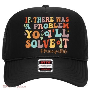If There Was A Problem Yo ILl Solve It Principal Life Hat