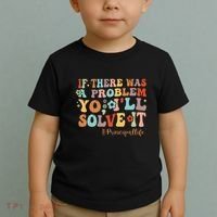 If There Was A Problem Yo ILl Solve It Principal Life Toddler T-Shirt thumb 2