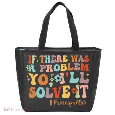 If There Was A Problem Yo ILl Solve It Principal Life Tote Bag