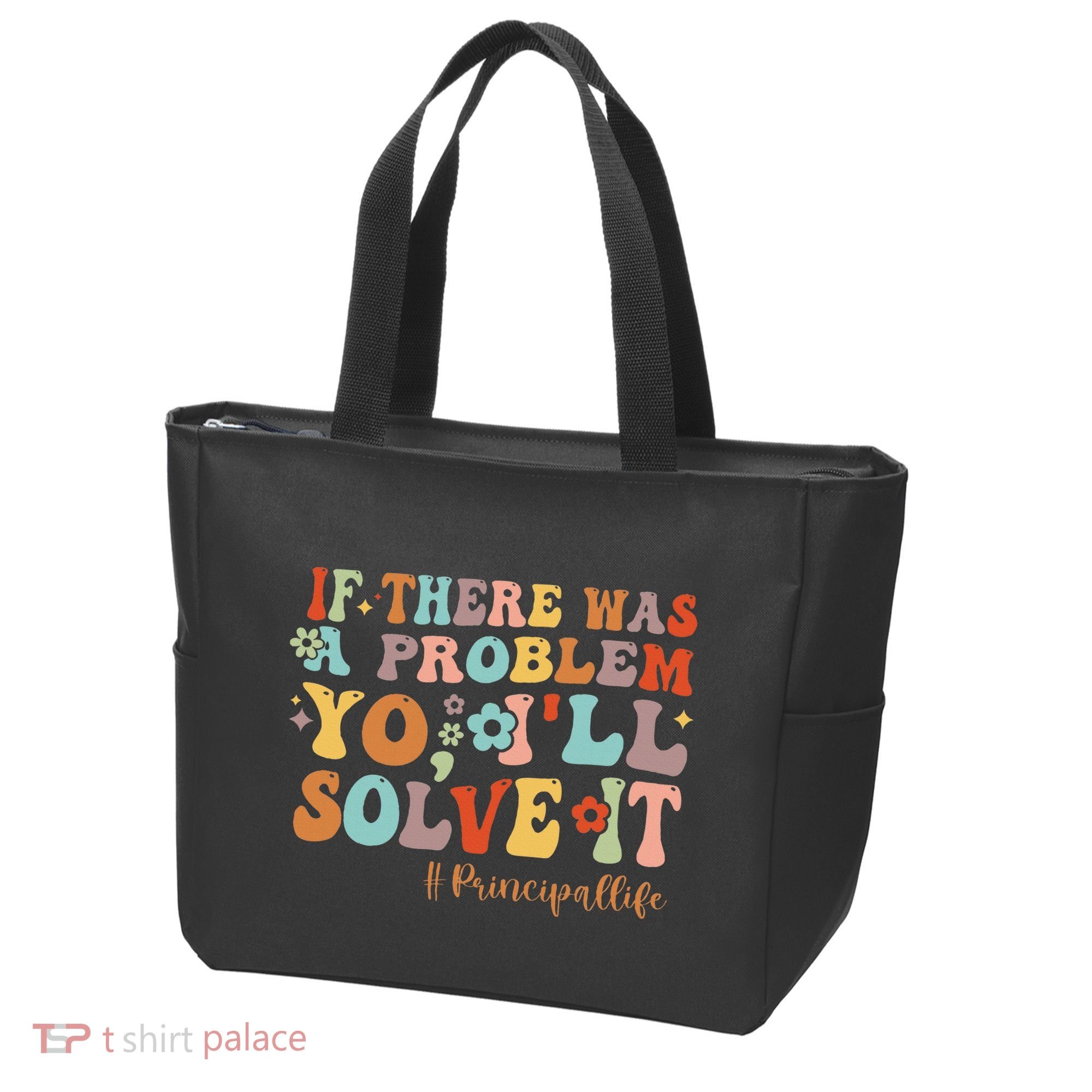 If There Was A Problem Yo ILl Solve It Principal Life Tote Bag
