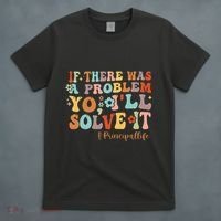If There Was A Problem Yo ILl Solve It Principal Life T-Shirt thumb 4