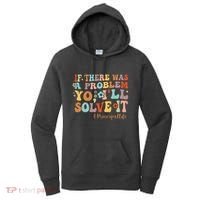 If There Was A Problem Yo ILl Solve It Principal Life Women's Hoodie thumb 0
