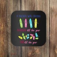 If Teachers Were Crayons Beginning Of The Year End The Year Coaster thumb 0