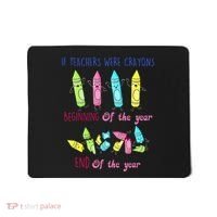 If Teachers Were Crayons Beginning Of The Year End The Year Mousepad thumb 0