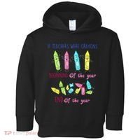 If Teachers Were Crayons Beginning Of The Year End The Year Toddler Hoodie thumb 0