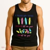 If Teachers Were Crayons Beginning Of The Year End The Year Tank Top thumb 3