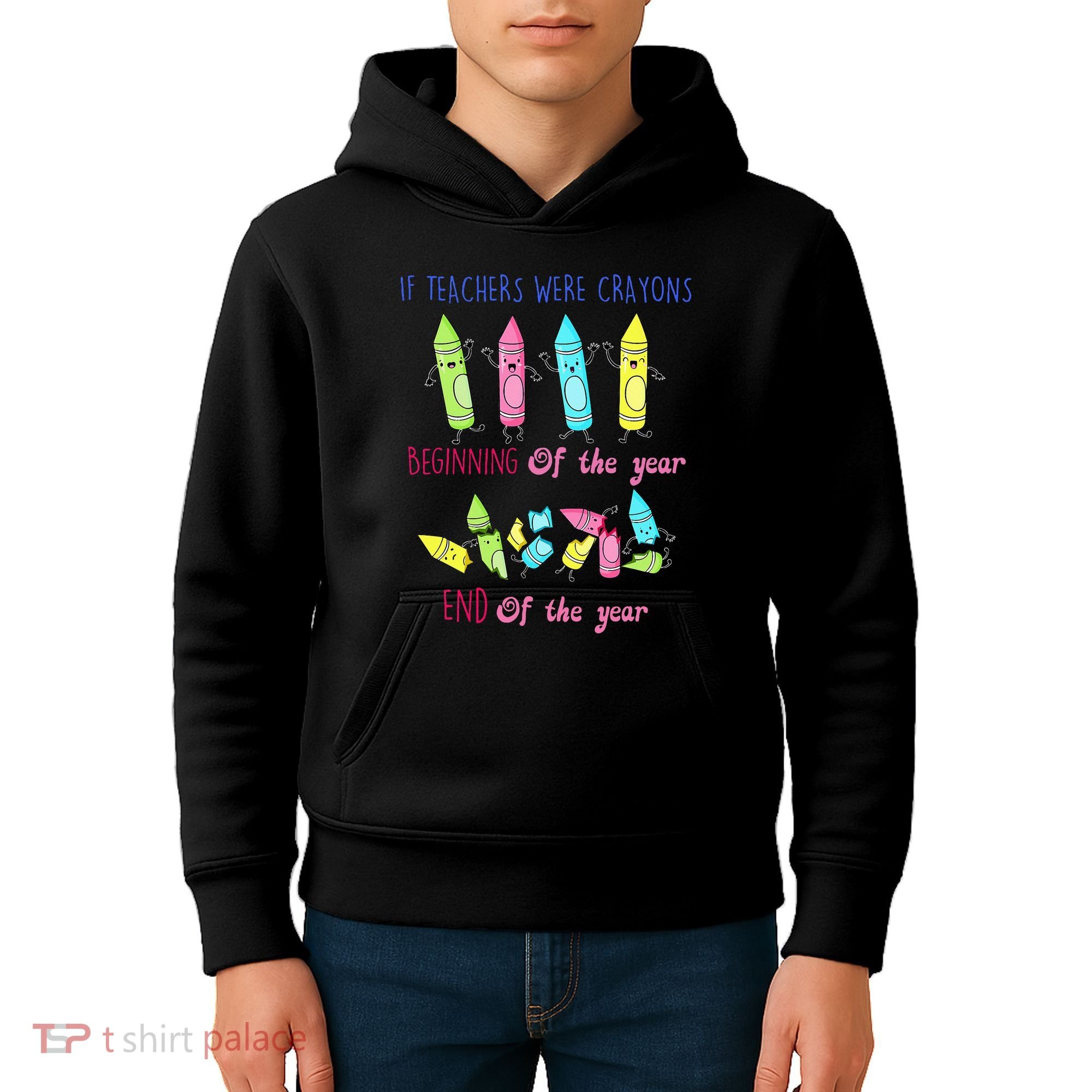 If Teachers Were Crayons Beginning Of The Year End The Year Kids Hoodie