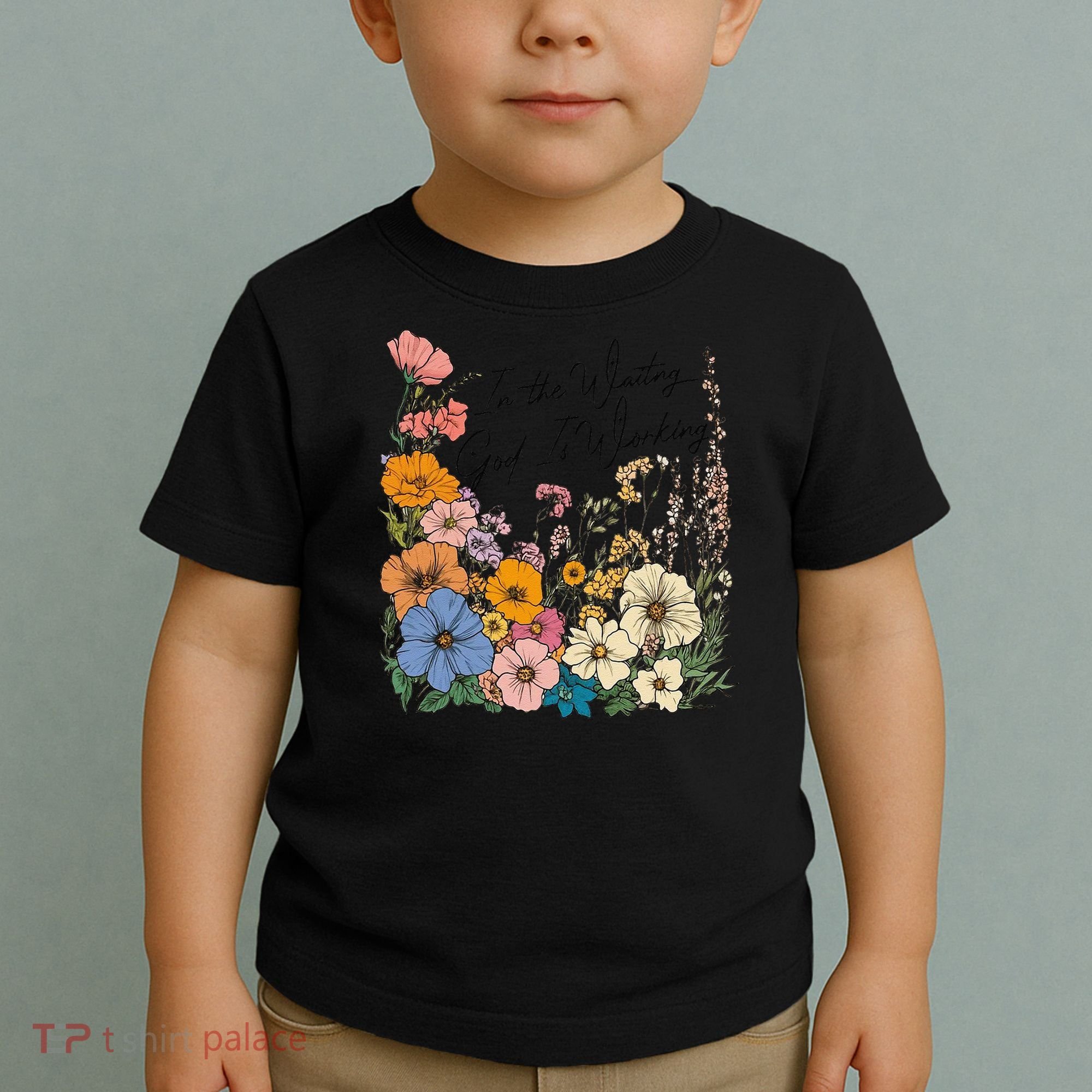 In The Waiting God Is Working Floral Wildflower Jesus Toddler T-Shirt