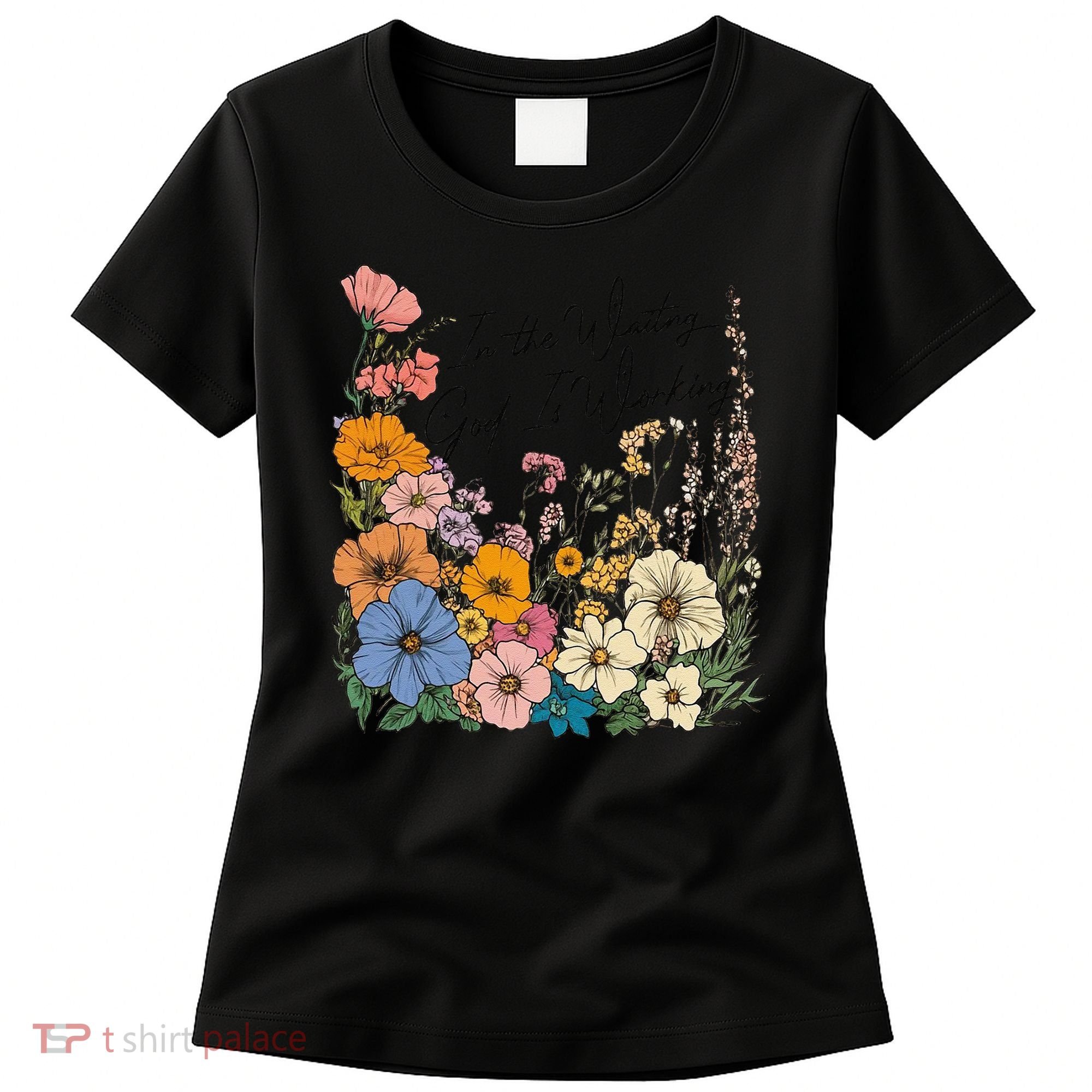 In The Waiting God Is Working Floral Wildflower Jesus Women's T-Shirt