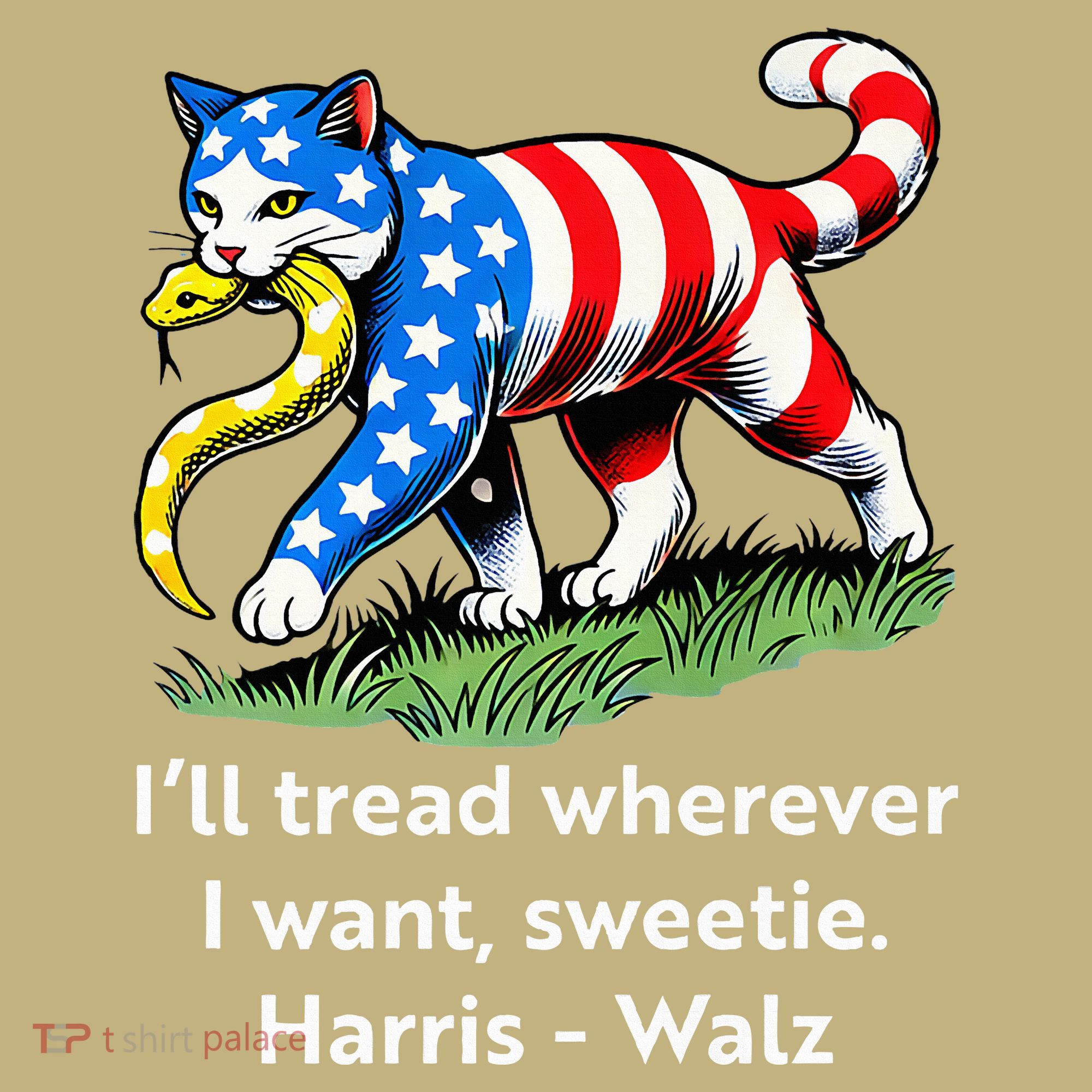 ILl Tread Wherever I Want Sweetie T-Shirt