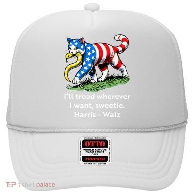 ILl Tread Wherever I Want Sweetie Hat