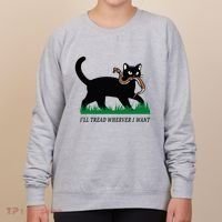 ILl Tread Wherever I Want Funny Cat Lover Women's Sweatshirt thumb 0