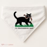 ILl Tread Wherever I Want Funny Cat Lover USA-Made Doggie Bandana thumb 0