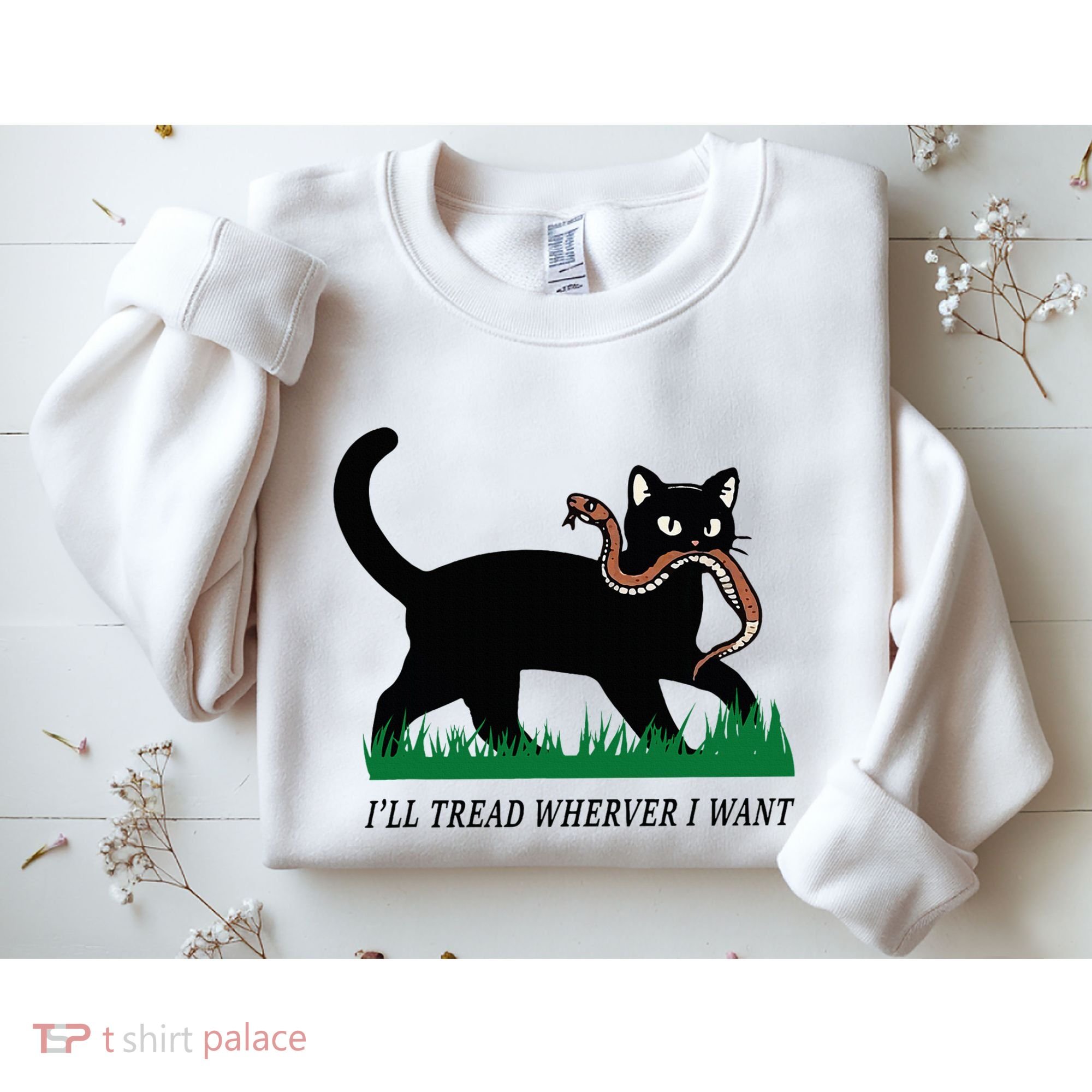 ILl Tread Wherever I Want Funny Cat Lover Sweatshirt