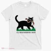 ILl Tread Wherever I Want Funny Cat Lover T-Shirt thumb 0