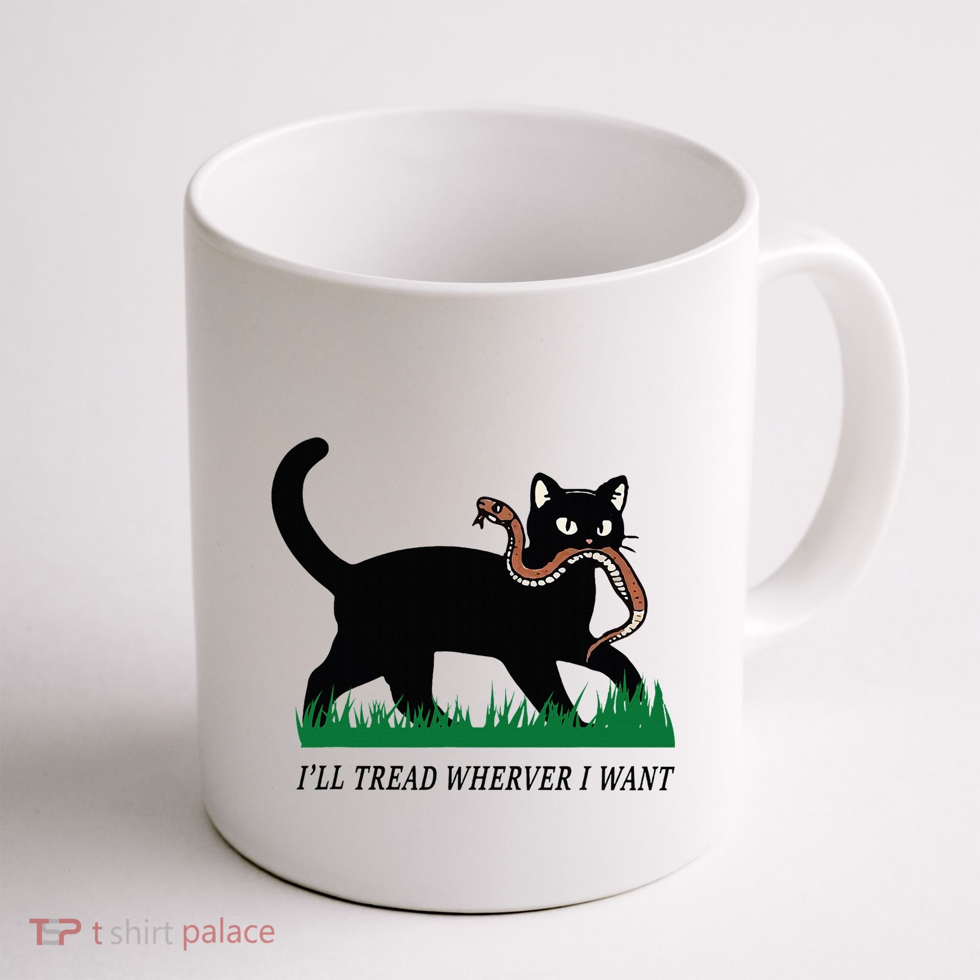 ILl Tread Wherever I Want Funny Cat Lover Coffee Mug