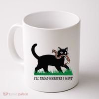 ILl Tread Wherever I Want Funny Cat Lover Coffee Mug thumb 0