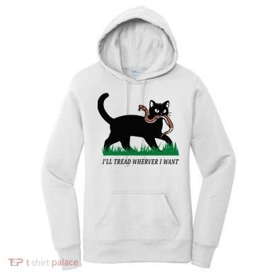 ILl Tread Wherever I Want Funny Cat Lover Women's Hoodie