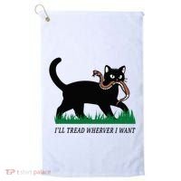 ILl Tread Wherever I Want Funny Cat Lover Golf Towel thumb 0