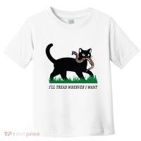 ILl Tread Wherever I Want Funny Cat Lover Toddler T-Shirt thumb 0