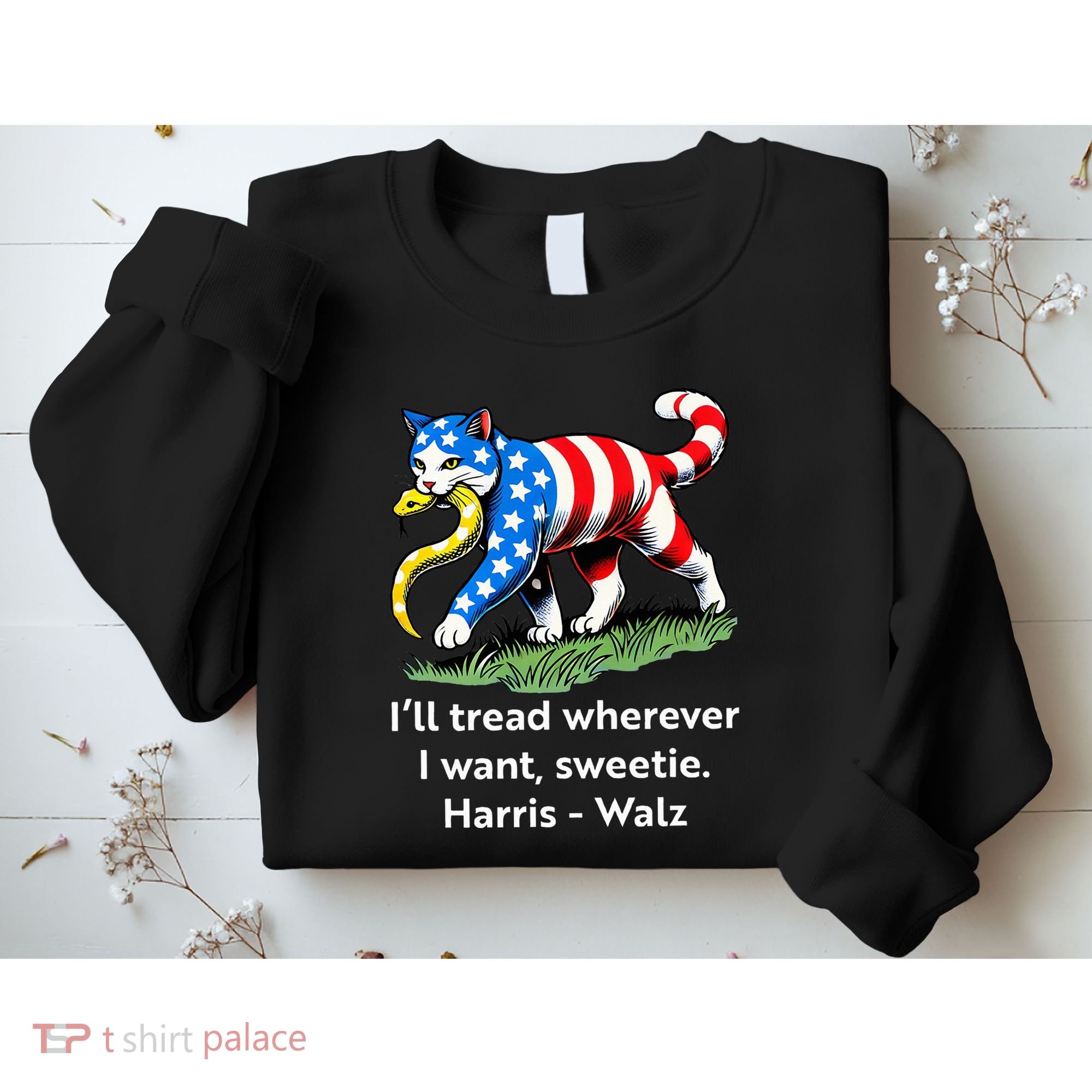 ILl Tread Wherever I Want Sweetie Sweatshirt