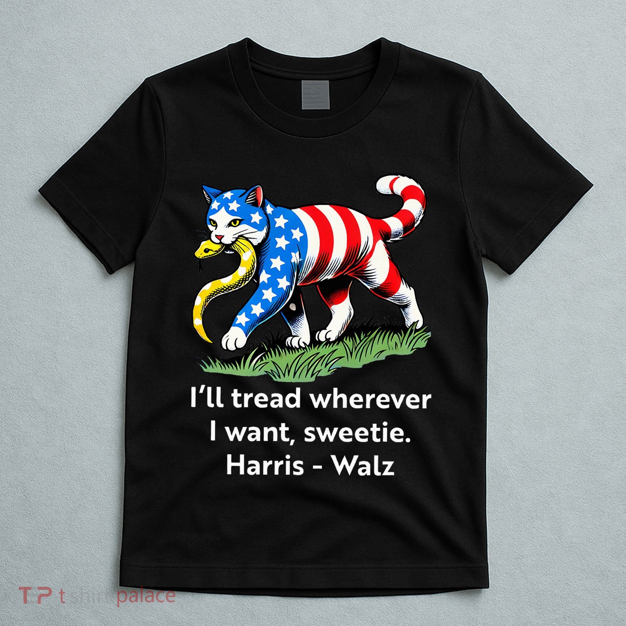 ILl Tread Wherever I Want Sweetie T-Shirt