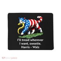 ILl Tread Wherever I Want Sweetie Mousepad thumb 0