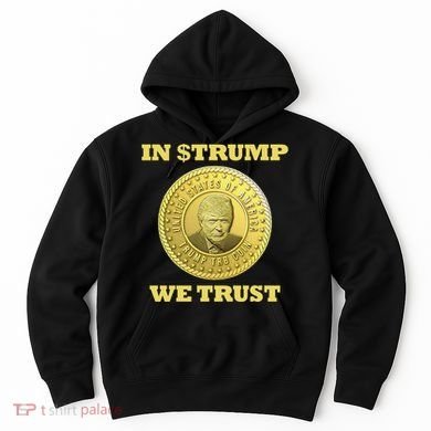 In $Trump We Trust Meme Coin Hoodie