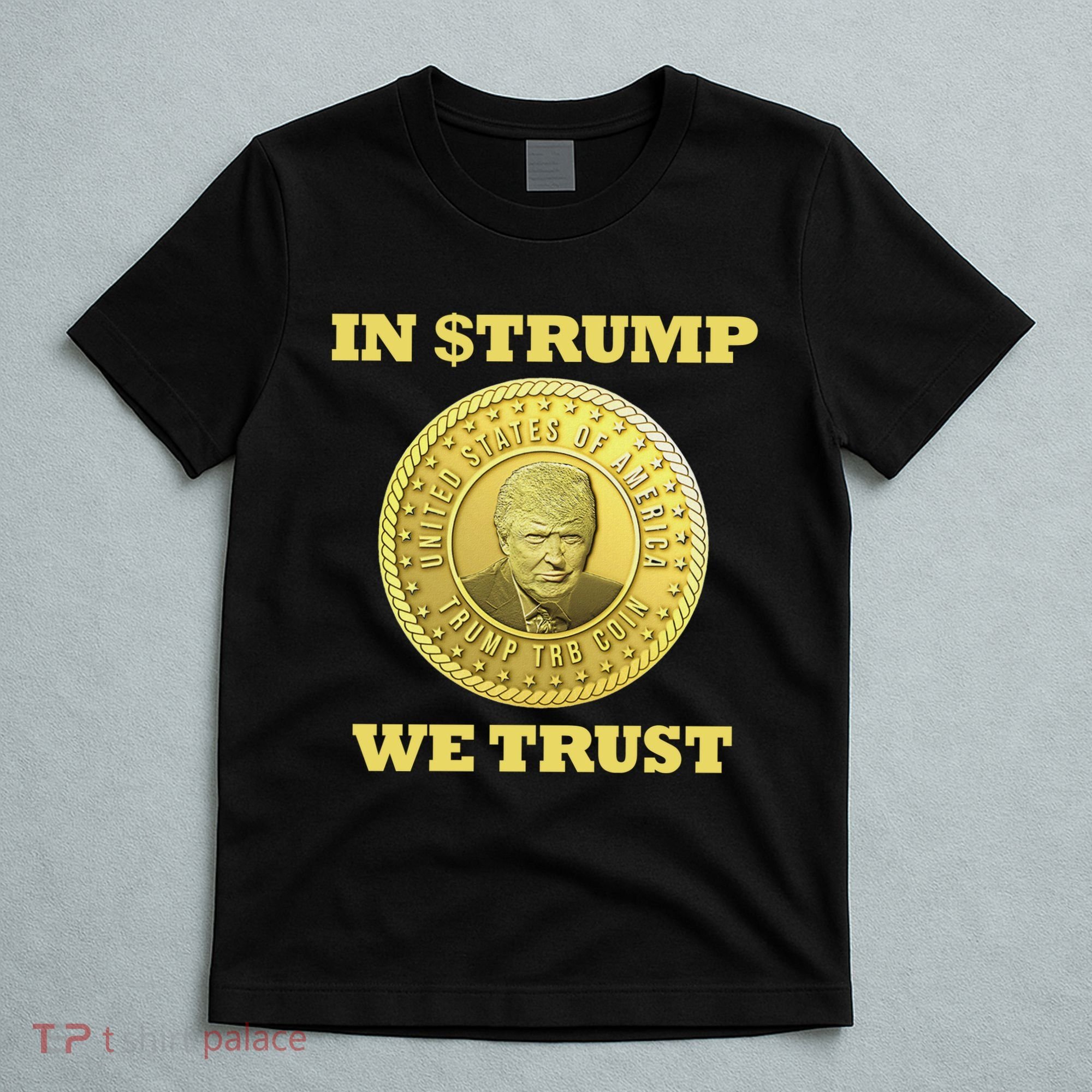 In $Trump We Trust Meme Coin T-Shirt