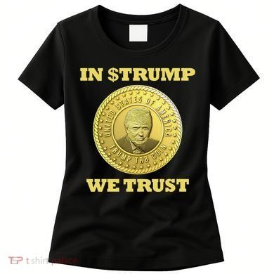 In $Trump We Trust Meme Coin Women's T-Shirt