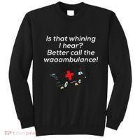 Is That Whining Better Call The Wambulance Sweatshirt thumb 0