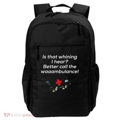Is That Whining Better Call The Wambulance Backpack