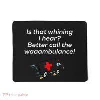 Is That Whining Better Call The Wambulance Mousepad thumb 0