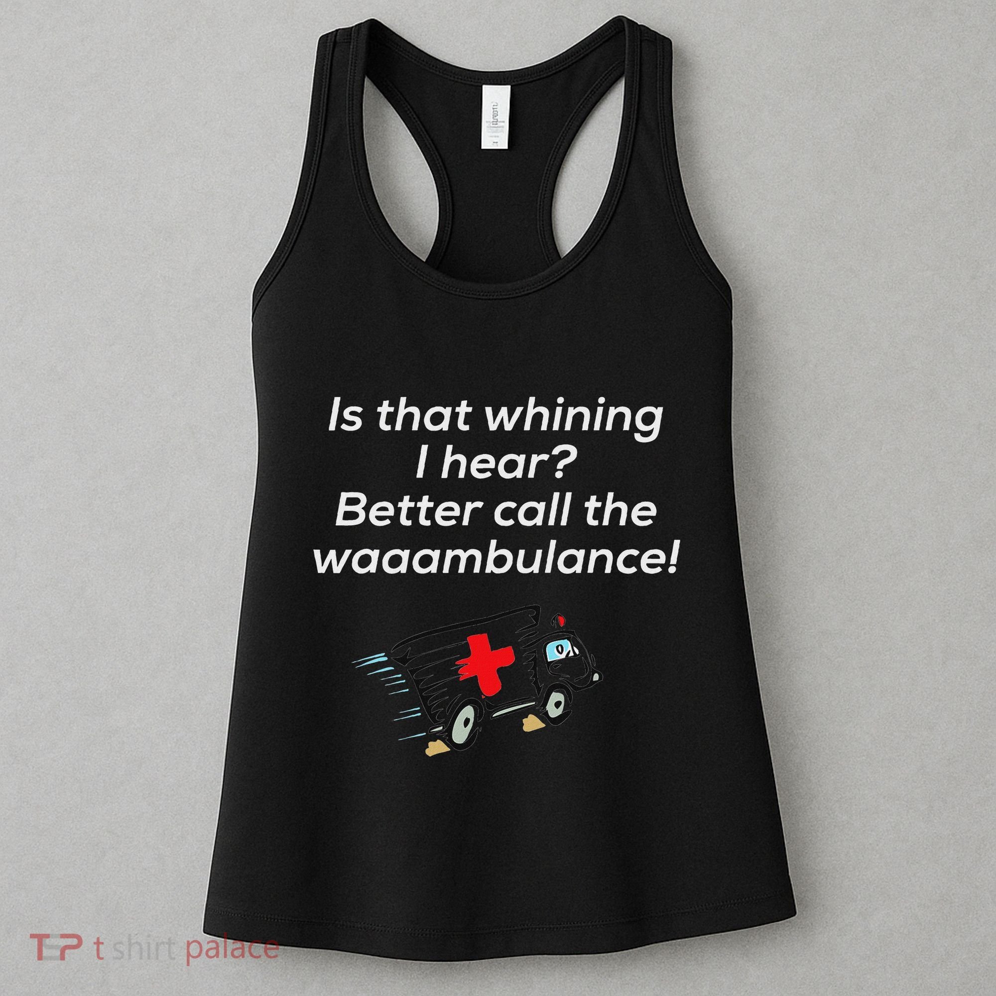 Is That Whining Better Call The Wambulance Women's Tank Top