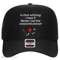 Is That Whining Better Call The Wambulance Hat thumb 0