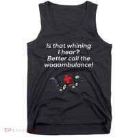 Is That Whining Better Call The Wambulance Tank Top thumb 0
