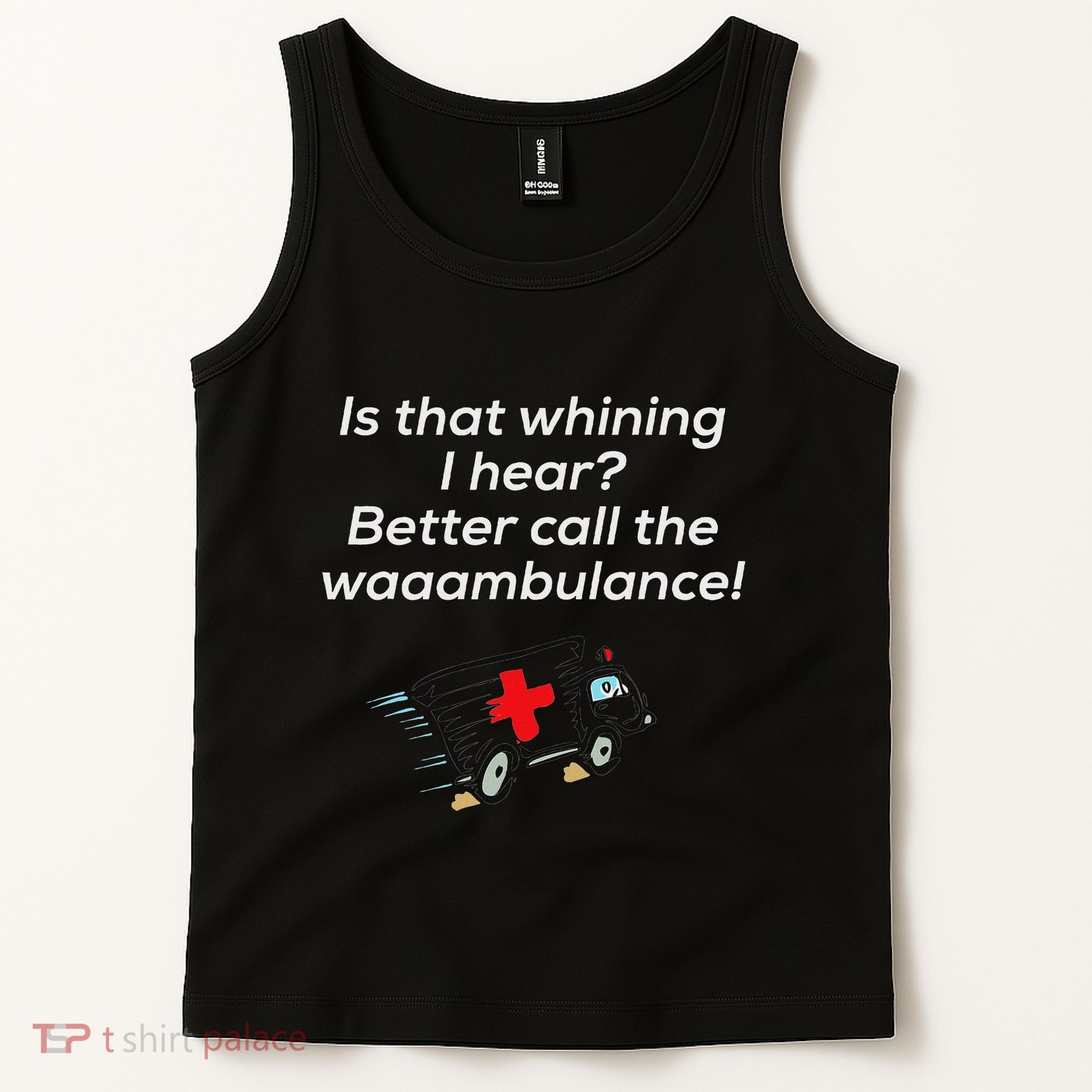 Is That Whining Better Call The Wambulance Tank Top