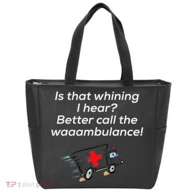 Is That Whining Better Call The Wambulance Tote Bag