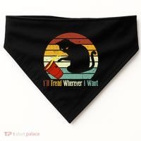 ILl Tread Wherever I Want Funny Cat Lover USA-Made Doggie Bandana thumb 0