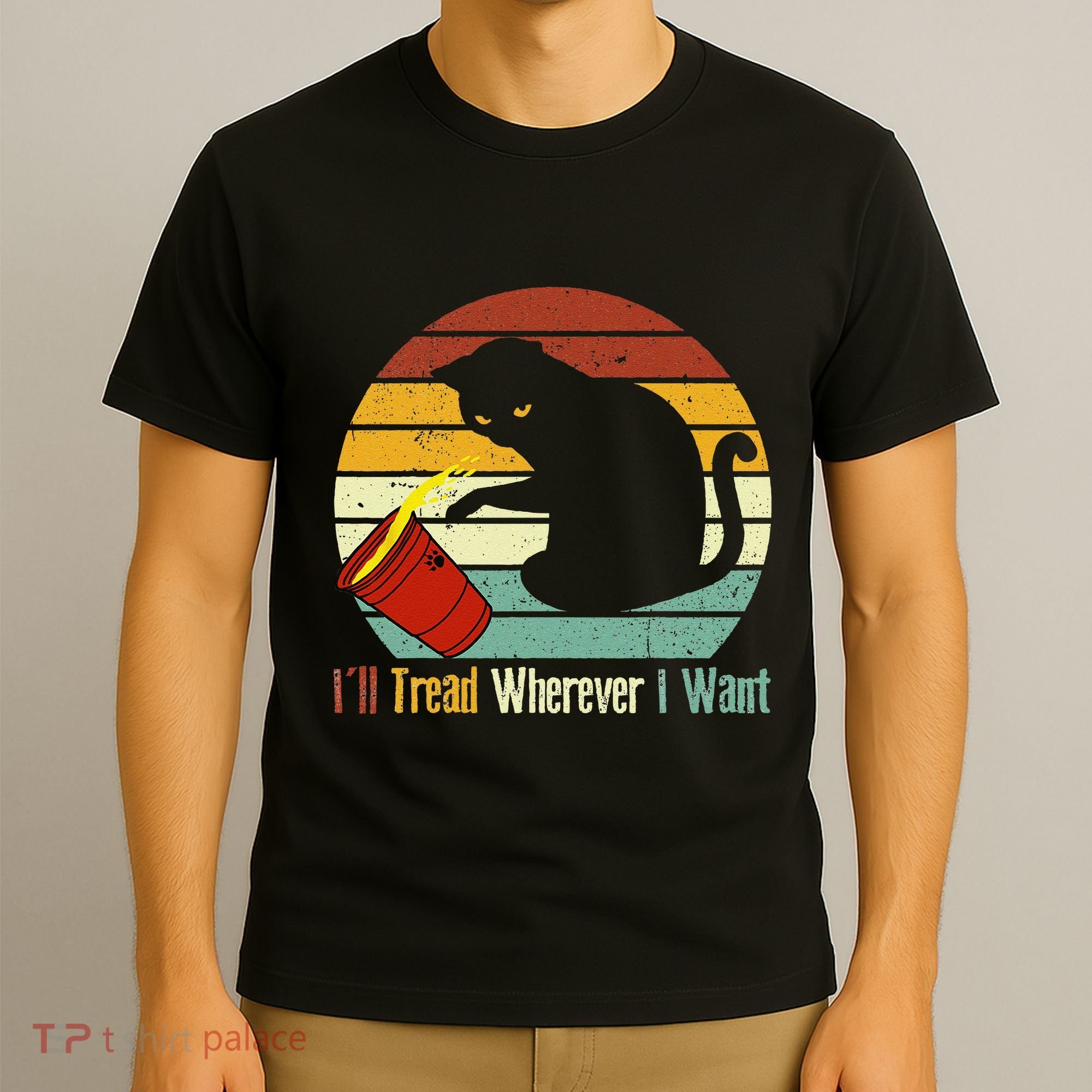 ILl Tread Wherever I Want Funny Cat Lover T-Shirt