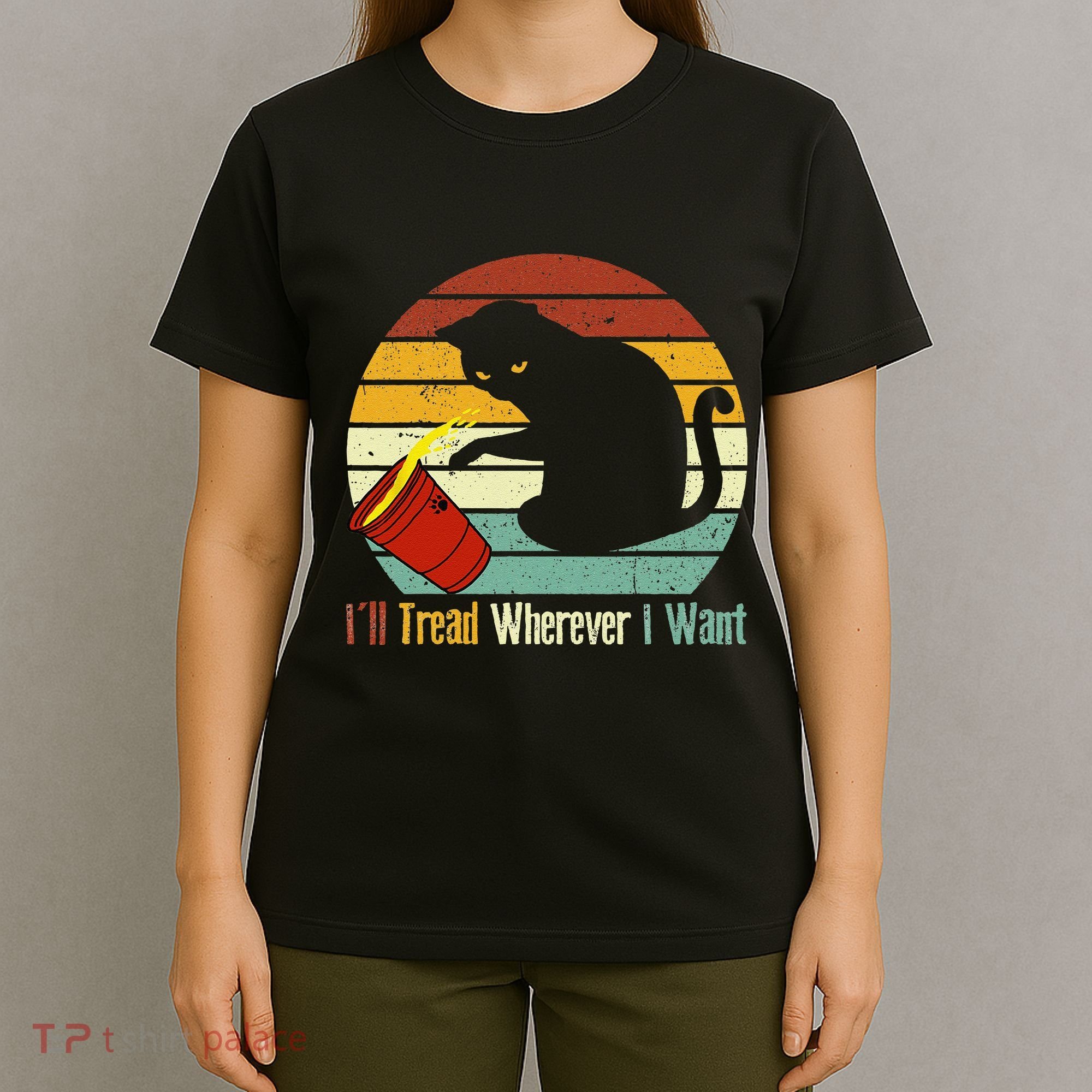 ILl Tread Wherever I Want Funny Cat Lover T-Shirt