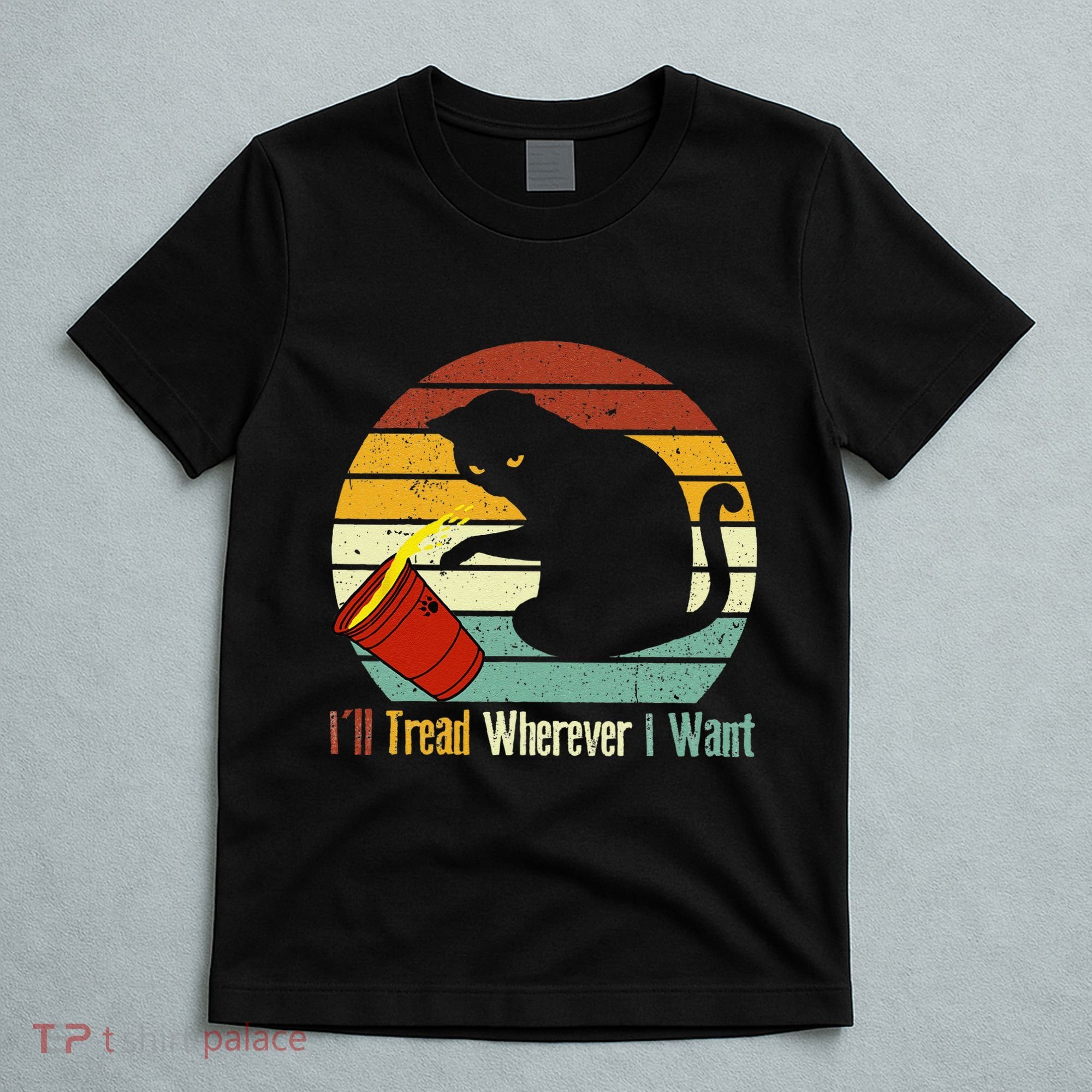 ILl Tread Wherever I Want Funny Cat Lover T-Shirt