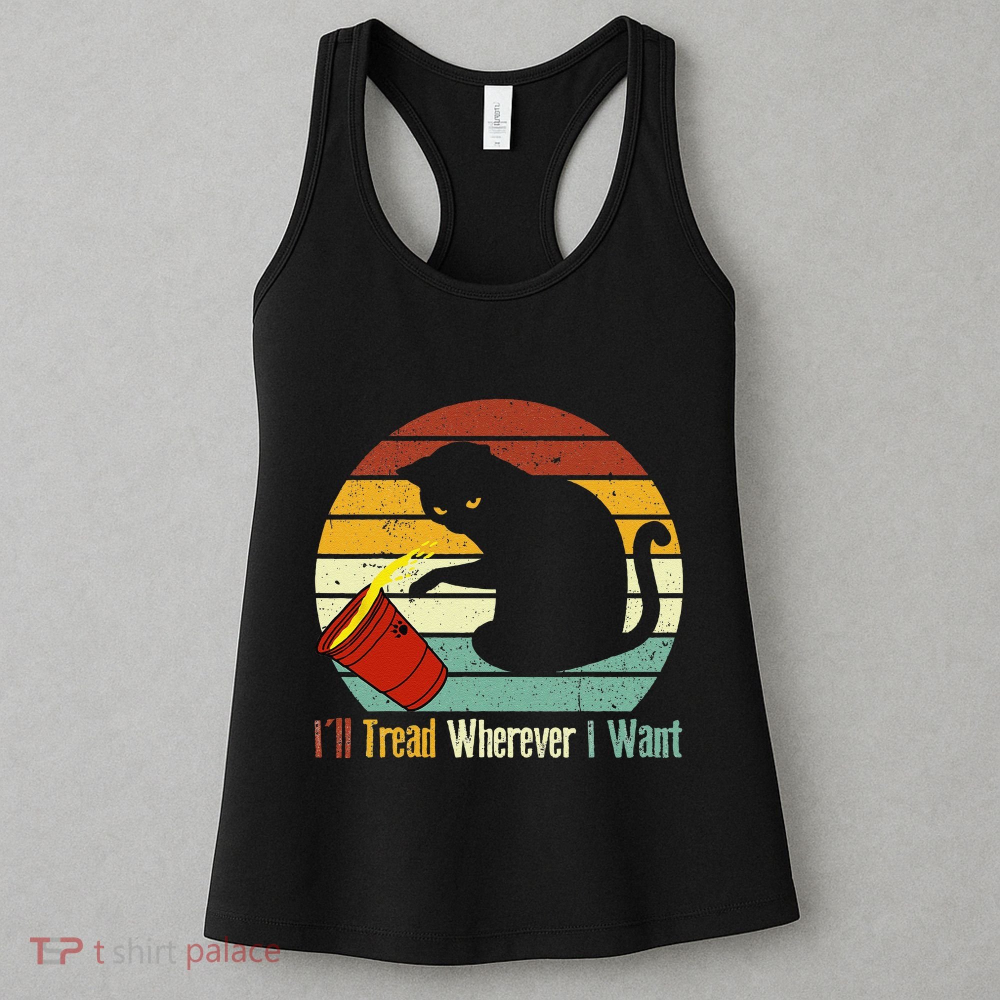 ILl Tread Wherever I Want Funny Cat Lover Women's Tank Top