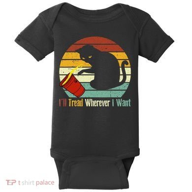 ILl Tread Wherever I Want Funny Cat Lover Baby Bodysuit